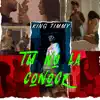 King Timmy - Tu No La Conoce - Single